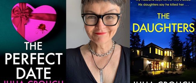 Image shows author Julia Crouch in the centre with two of her book covers either side of her photo - THe Perfect Date, and The Daughters